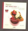 Nikdo mě nemá rád aneb Jak zapomenout na bývalého partnera dobrým soustem