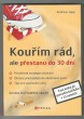 Kouřím rád, ale přestanu do 30 dní