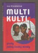 Multikulti  pindy jedný český mindy