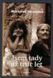 Jsem tady už tisíc let