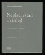 Neplač, vstaň a střílej!