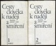 Cesty člověka k naději a smíření I.,II.