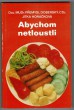 Abychom netloustli