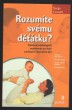 Rozumíte svému děťátku?