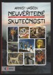 Neuvěřitelné skutečnosti