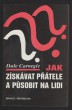 Jak získávat přátele a působit na lidi