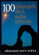 Přírodní divy světa: 100 úžasných divů světa přírody