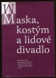 Maska, kostým a lidové divadlo