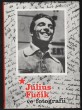 Julius Fučík ve fotografii