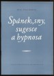 Spánek, sny, sugesce a hypnosa