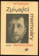 Zpívající memoáry aneb Když archiv zakuká