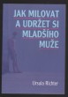 Jak milovat a udržet si mladšího muže