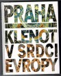 Praha: Klenot v srdci Evropy