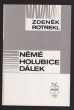 Němé holubice dálek