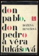 Don Pablo, don Pedro a Věra Lukášová