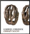 Gabriel Urbánek - obrazy, sochy