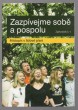 Zazpívejme sobě a pospolu: Místopis v lidové písni - Zpěvníček č. 1