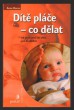 Dítě pláče - co dělat