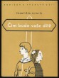 Čím bude vaše dítě