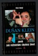 Dušan Klein aneb Jak režisérům chutná život