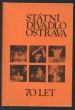 Státní divadlo Ostrava - 70 let