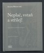 Neplač, vstaň a střílej!