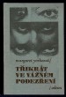 Třikrát ve vážném podezření