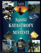 Největší katastrofy a neštěstí