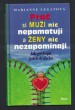 Proč si muži nic nepamatují a ženy nic nezapomínají