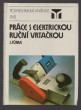 Práce s elektrickou ruční vrtačkou