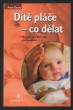 Dítě pláče - co dělat