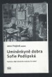 Umíněnkyně dobra Sofie Podlipská