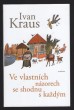 Ve vlastních názorech se shodnu s každým