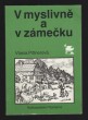 V myslivně a v zámečku