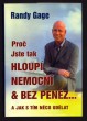 Proč jste tak hloupí, nemocní & bez peněz...