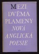 Mezi dvěma plameny: Nová anglická poesie