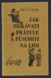 Jak získávati přátele a působiti na lidi