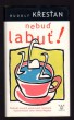 Nebuď labuť