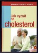 Jak vyzrat na cholesterol