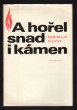 A hořel snad i kámen