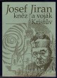 Josef Jiran: Kněz a vojak Kristův