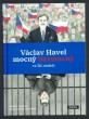 Václav Havel mocný bezmocný ve 20. století