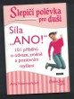 Slepičí polévka pro duši : síla "Ano!" 
