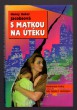 S matkou na útěku