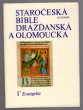 Staročeská Bible drážďanská a olomoucká: I. Evangelia