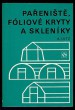 Pařeniště, fóliové kryty a skleníky