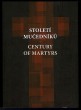 Století mučedníků / Century of Martyrs