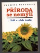 Příroda se nemýlí... lidé a věda často 