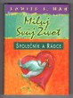 Miluj svůj život - Společník a Rádce