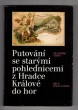 Putování se starými pohlednicemi z Hradce Králové do hor
